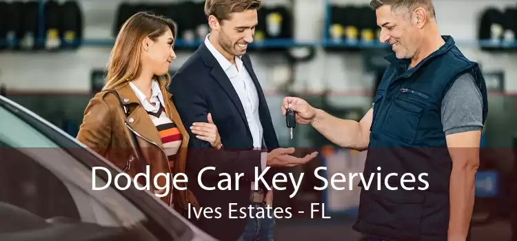 Dodge Car Key Services Ives Estates - FL