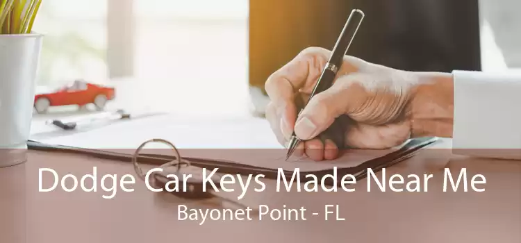Dodge Car Keys Made Near Me Bayonet Point - FL