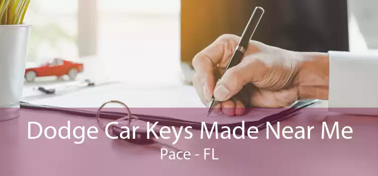 Dodge Car Keys Made Near Me Pace - FL