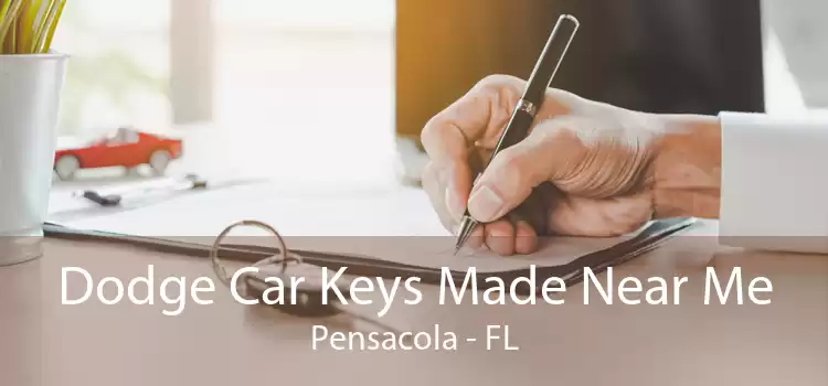 Dodge Car Keys Made Near Me Pensacola - FL