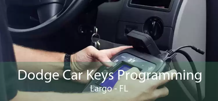 Dodge Car Keys Programming Largo - FL