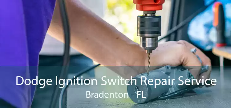 Dodge Ignition Switch Repair Service Bradenton - FL