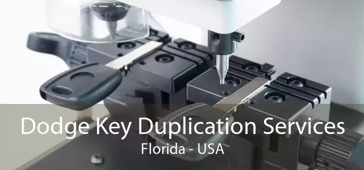 Dodge Key Duplication Services Florida - USA