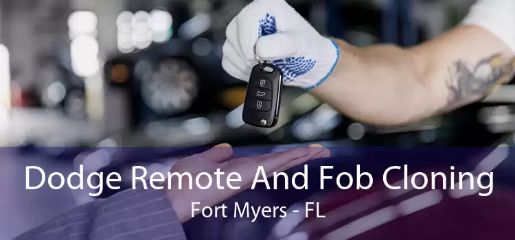 Dodge Remote And Fob Cloning Fort Myers - FL