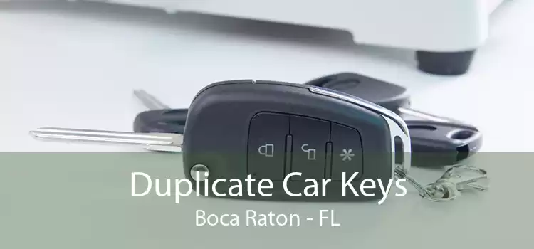 Duplicate Car Keys Boca Raton - FL