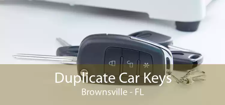 Duplicate Car Keys Brownsville - FL
