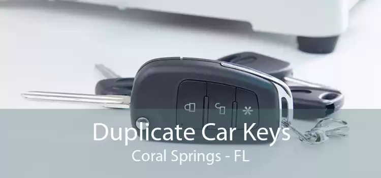 Duplicate Car Keys Coral Springs - FL
