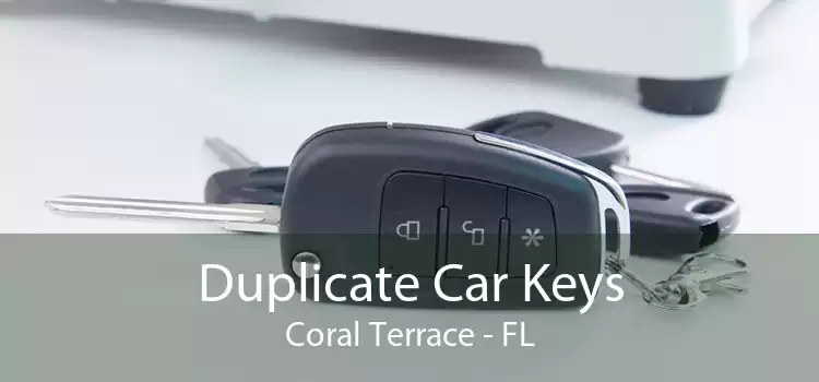Duplicate Car Keys Coral Terrace - FL