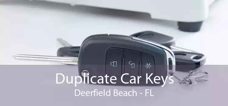Duplicate Car Keys Deerfield Beach - FL