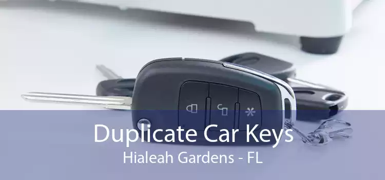 Duplicate Car Keys Hialeah Gardens - FL