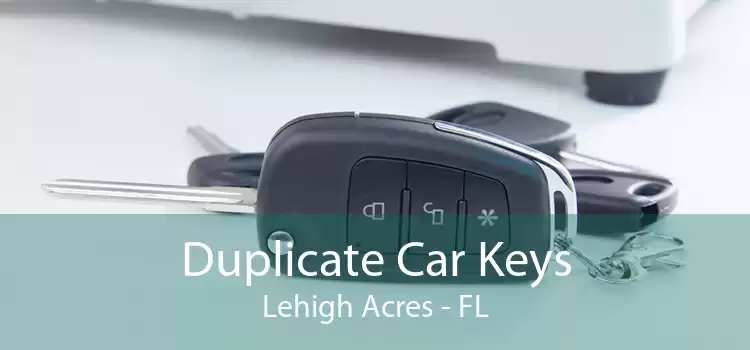 Duplicate Car Keys Lehigh Acres - FL