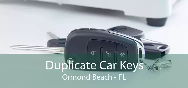 Duplicate Car Keys Ormond Beach - FL