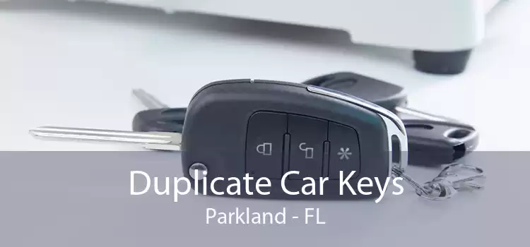Duplicate Car Keys Parkland - FL