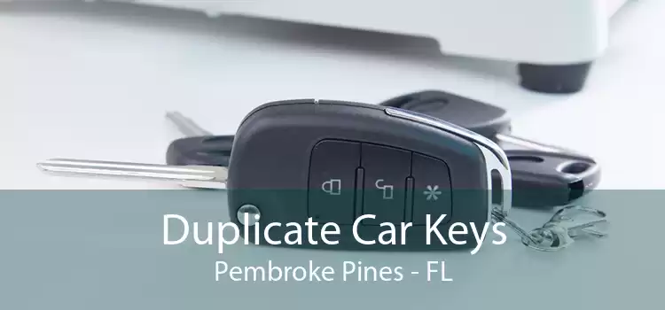 Duplicate Car Keys Pembroke Pines - FL