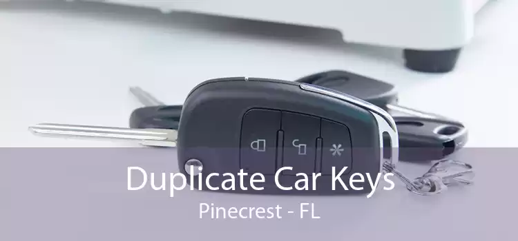 Duplicate Car Keys Pinecrest - FL