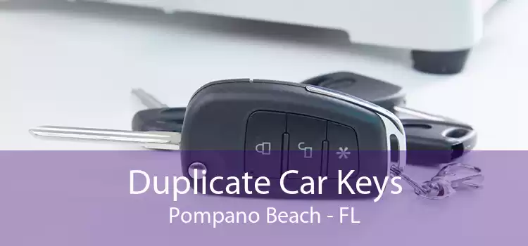 Duplicate Car Keys Pompano Beach - FL