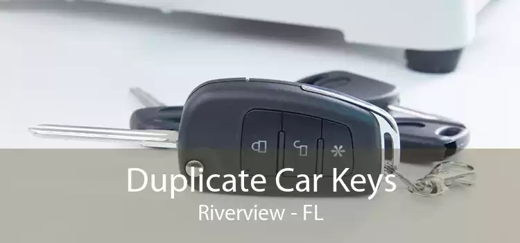 Duplicate Car Keys Riverview - FL