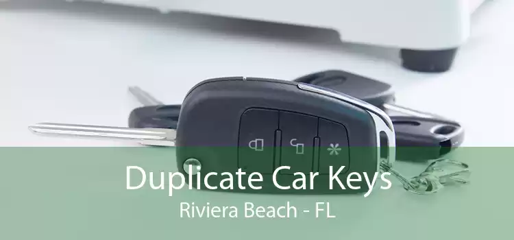 Duplicate Car Keys Riviera Beach - FL