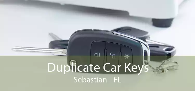 Duplicate Car Keys Sebastian - FL
