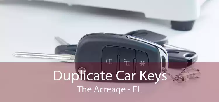Duplicate Car Keys The Acreage - FL
