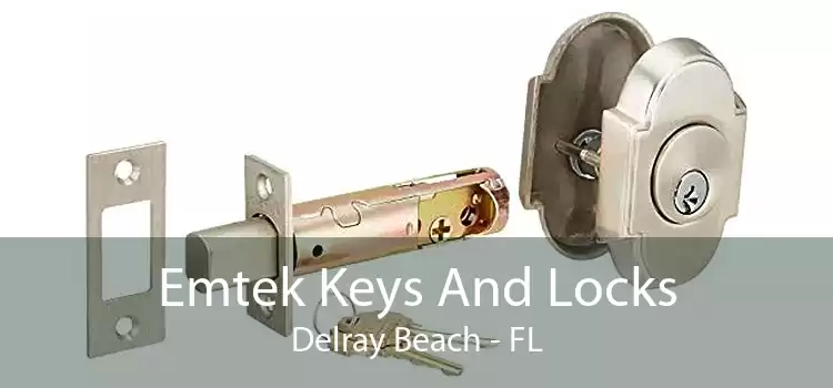 Emtek Keys And Locks Delray Beach - FL