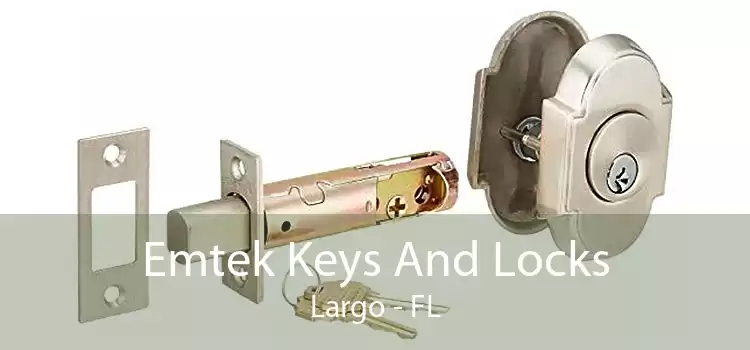 Emtek Keys And Locks Largo - FL