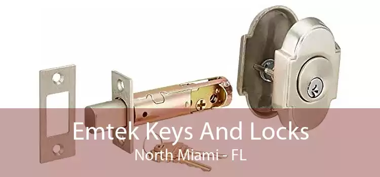 Emtek Keys And Locks North Miami - FL