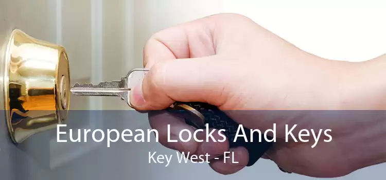 European Locks And Keys Key West - FL