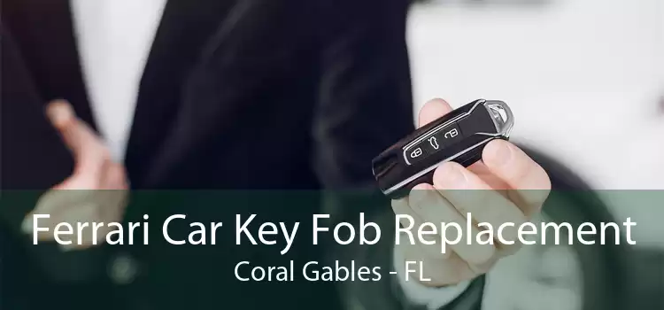 Ferrari Car Key Fob Replacement Coral Gables - FL