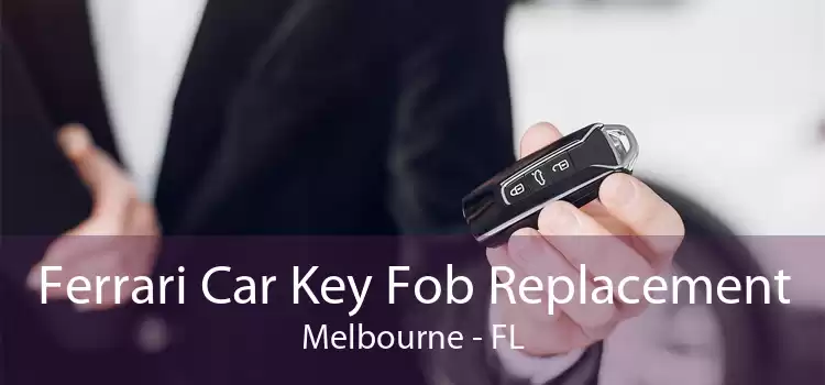 Ferrari Car Key Fob Replacement Melbourne - FL