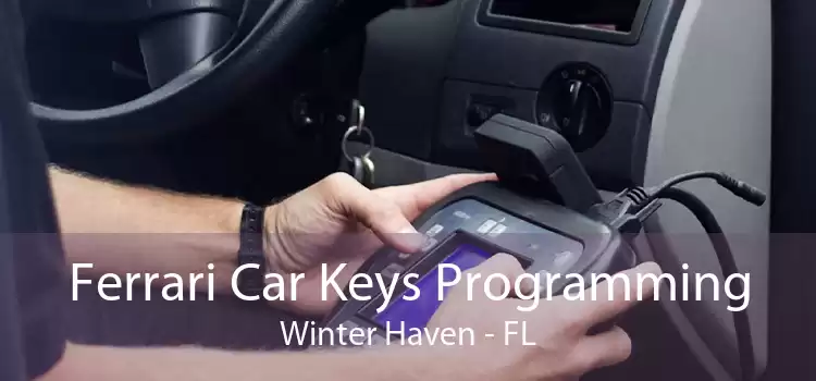 Ferrari Car Keys Programming Winter Haven - FL