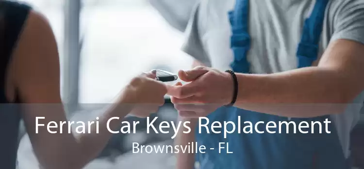 Ferrari Car Keys Replacement Brownsville - FL