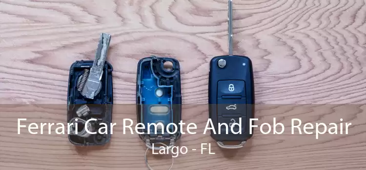 Ferrari Car Remote And Fob Repair Largo - FL