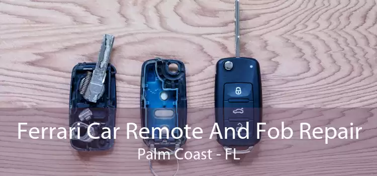 Ferrari Car Remote And Fob Repair Palm Coast - FL