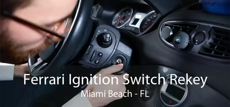 Ferrari Ignition Switch Rekey Miami Beach - FL