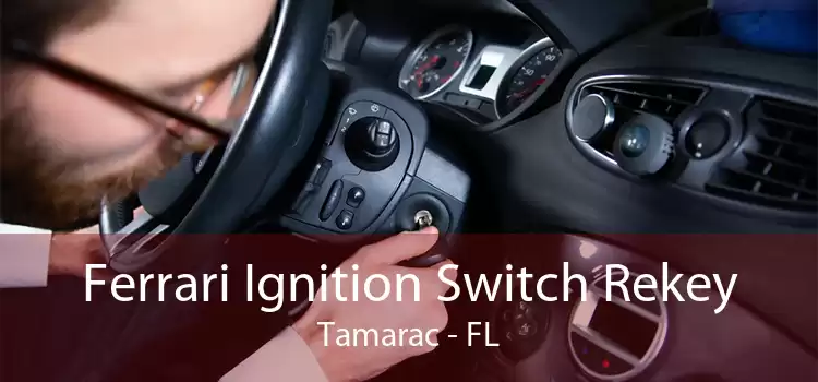 Ferrari Ignition Switch Rekey Tamarac - FL