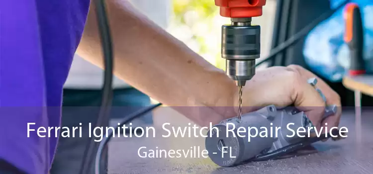 Ferrari Ignition Switch Repair Service Gainesville - FL
