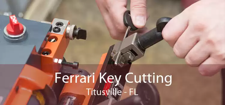 Ferrari Key Cutting Titusville - FL