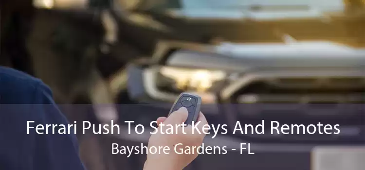 Ferrari Push To Start Keys And Remotes Bayshore Gardens - FL
