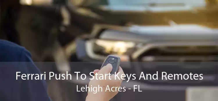 Ferrari Push To Start Keys And Remotes Lehigh Acres - FL