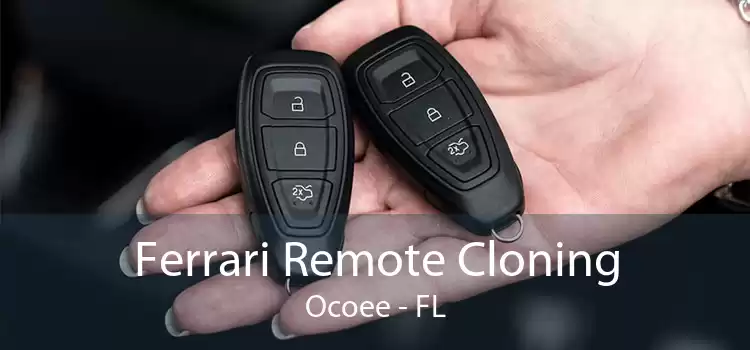 Ferrari Remote Cloning Ocoee - FL