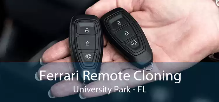 Ferrari Remote Cloning University Park - FL