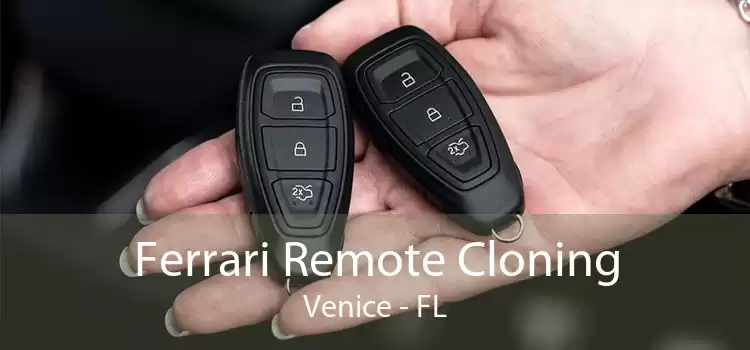 Ferrari Remote Cloning Venice - FL