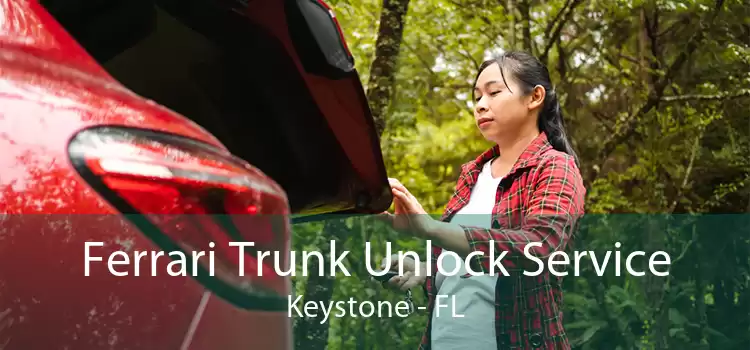 Ferrari Trunk Unlock Service Keystone - FL