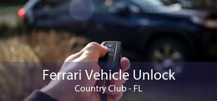 Ferrari Vehicle Unlock Country Club - FL