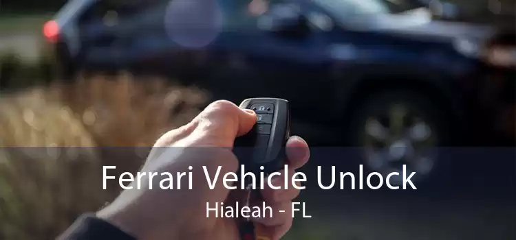 Ferrari Vehicle Unlock Hialeah - FL