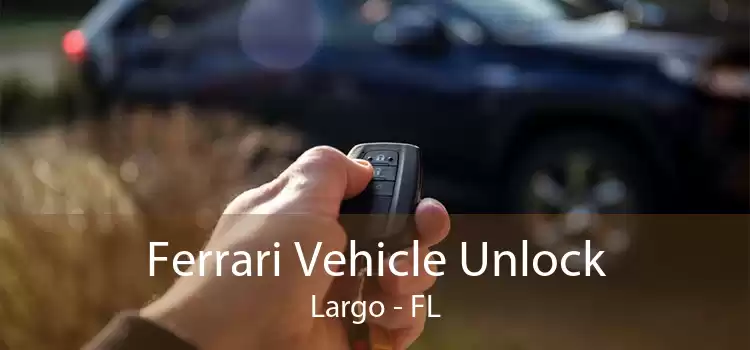 Ferrari Vehicle Unlock Largo - FL