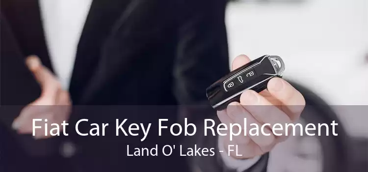 Fiat Car Key Fob Replacement Land O' Lakes - FL