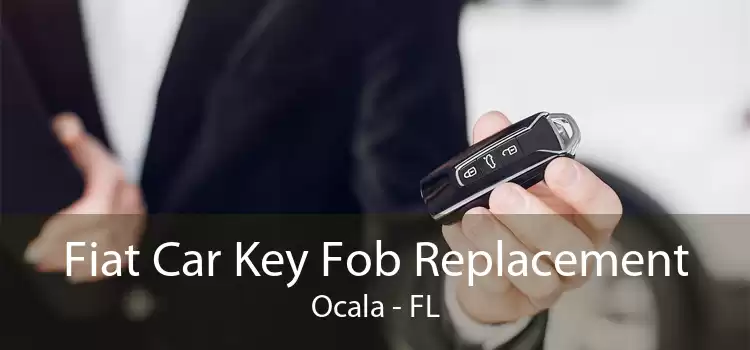 Fiat Car Key Fob Replacement Ocala - FL