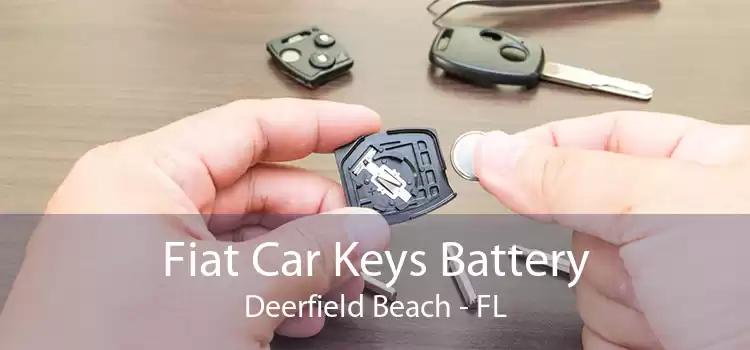 Fiat Car Keys Battery Deerfield Beach - FL